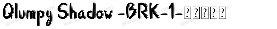 Qlumpy Shadow -BRK-1字体转换